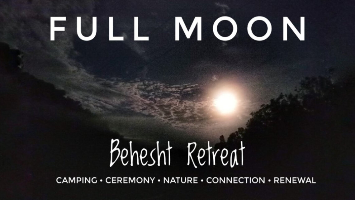 Behesht Retreat September Full Moon Weekend