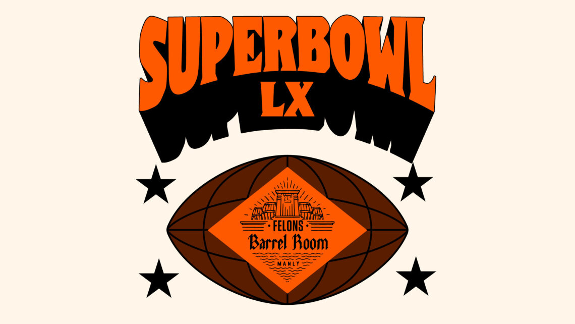 Super Bowl LX at Felons Barrel Room