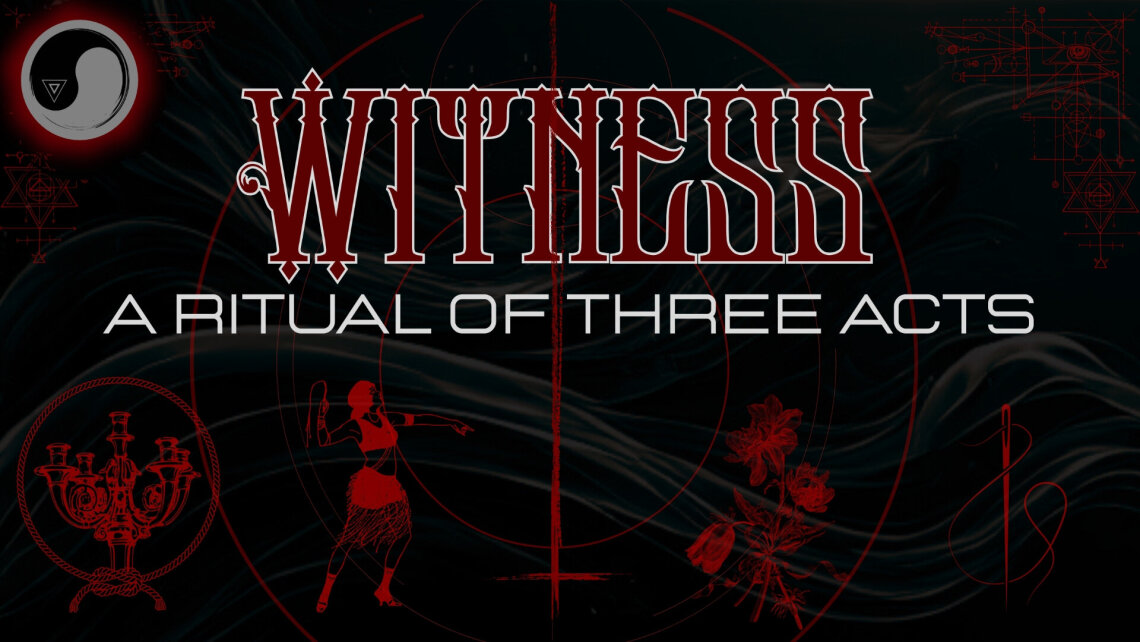 WITNESS - Ritual of Three Acts