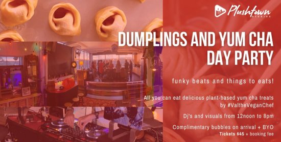 ValTheVeganChef presents: Dumplings and Yum Cha Day Party @ Plushtown